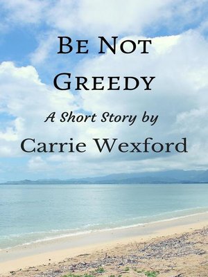 cover image of Be Not Greedy